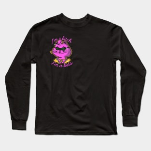 I'm a bitch Long Sleeve T-Shirt